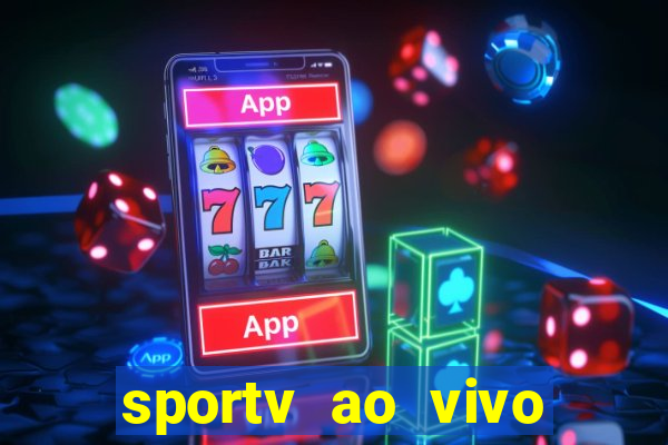 sportv ao vivo multi multicanal